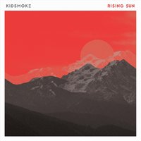 Rising Sun - Kidsmoke