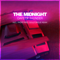 Days Of Thunder - The Midnight, Soultorque, PROFF