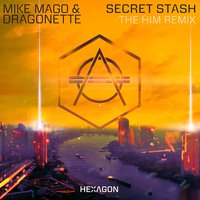 Secret Stash - Mike Mago, Dragonette, The Him