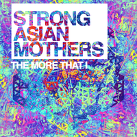 The More That I - Strong Asian Mothers