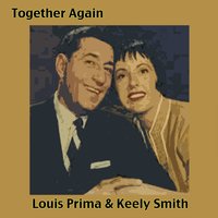 Medley: Don't Worry 'Bout Me / I'm in the Mood for Love - Louis Prima, Keely Smith
