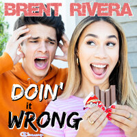 Doin' it Wrong - Brent Rivera