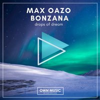 Drops of Dream - Max Oazo, Bonzana