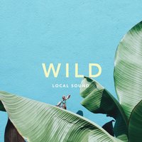 Wild - Local Sound