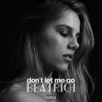Don't Let Me Go - Beatrich