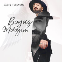 Bəyaz Mələyim - Zamiq