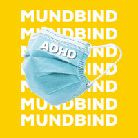 Mundbind - ADHD