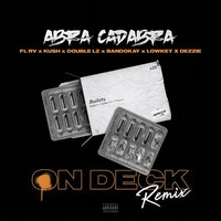 On Deck - Abra Cadabra, Bandokay, Double LZ