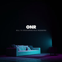 Kill TV - ONR, Nile Rodgers