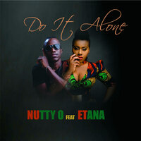 Do It Alone - Nutty O, Etana