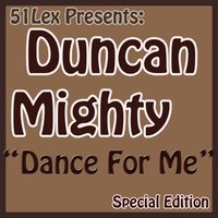 Dance for Me - Duncan Mighty, Sandazblack