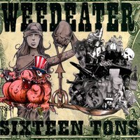 Woe's Me - Weedeater