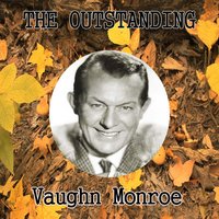 Did You Ever See a Dream Walking - Vaughn Monroe