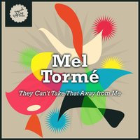 They Can't Take That Away from Me - Mel Torme, Marty Paich, Джордж Гершвин