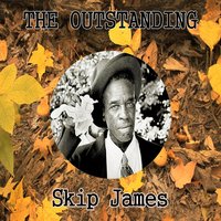 22 - Blues - Skip James