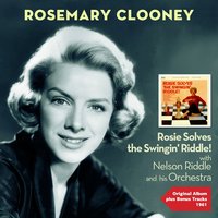 I Ain't Got Nobody (And Nobody Cares for Me) - Rosemary Clooney, Nelson Riddle And His Orchestra