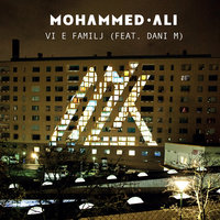Vi e familj - Mohammed Ali, Dani M