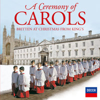Britten: Ceremony of Carols, Op. 28 - Balulalow - Choir Of King's College, Cambridge, Rachel Masters