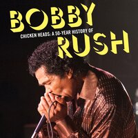 Chicken Heads - Bobby Rush