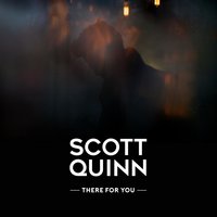 There for You - Scott Quinn