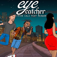 Eye Catcher - Ryan Cali