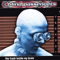 Infect My Brain - Blind Passengers