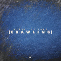 Crawling - Fight The Fade