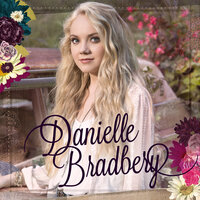 Never Like This - Danielle Bradbery