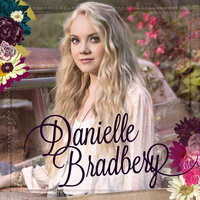 The Heart Of Dixie - Danielle Bradbery