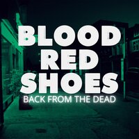 Back from the Dead - JLX, Blood Red Shoes