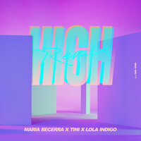 High - TINI, Maria Becerra, Lola Indigo