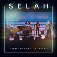 Firm Foundation - Selah