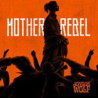 Mother Rebel - Joyous Wolf