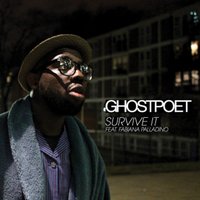 Survive It - Ghostpoet, Roots Manuva, Gang Panang