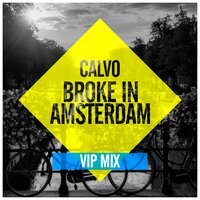 Broke in Amsterdam - Calvo