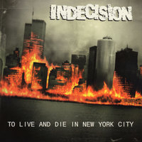 To Live and Die in New York City - Indecision