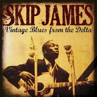 Cypress Groove Blues - Skip James