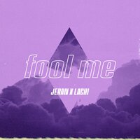 fool me - Lachi