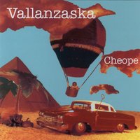 Cheope - Vallanzaska