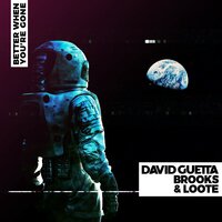 Better When You're Gone - David Guetta, Loote, Brooks