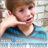 Be Right There - MattyB