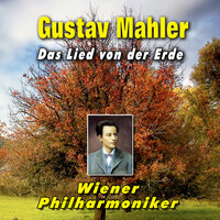 Das Lied Von Der Erde: I. Das Trinklied Vom Jammer Der Erde - Allegro Pesante - Wiener Philharmoniker, Густав Малер