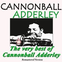 What Is This Thing Called Love? - Cannonball Adderley