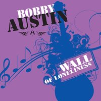 Wall Of Loneliness - Mickey Gilley, Bobby Austin
