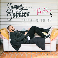 Say That You Love Me - Sammy Johnson, Tenelle