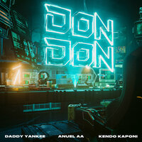 Don Don - Daddy Yankee, Anuel Aa, Kendo Kaponi