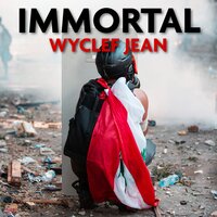 Immortal - Wyclef Jean