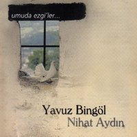 Mihriban - Yavuz Bingöl, Nihat Aydın ve Yavuz Bingöl, Nihat Aydın