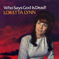If You Miss Heaven (You ll Miss It All) - Loretta Lynn