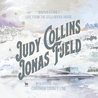 City of New Orleans - Judy Collins, Jonas Fjeld, Chatham County Line